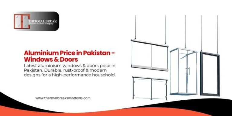 Aluminium price in Pakistan - windows & doors